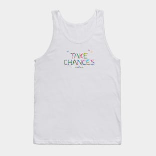 TAKE CHANCES - tropical word art Tank Top